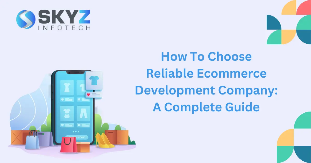 Choose Reliable Ecommerce Development Choose Reliable Ecommerce Development